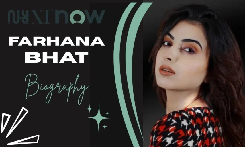 farhana bhat age