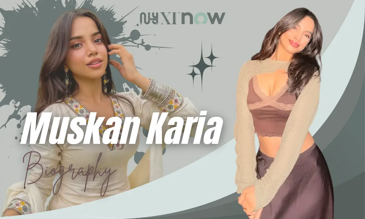 Muskan Karia Age, Height, Boyfriend, Career, & Net Worth