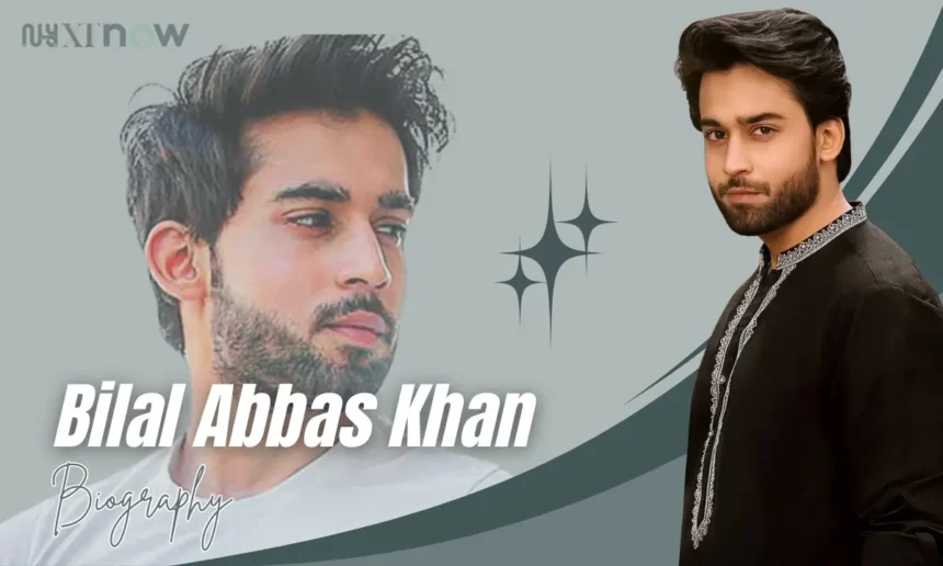 bilal abbas khan